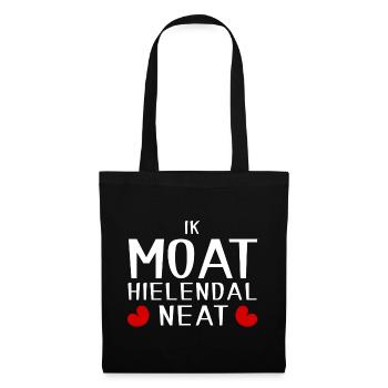 I Moat Hielendal Neat – friesisches Sprichwort - Stoffbeutel - Schwarz - Vorne