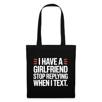 J’ai une copine, arrête de répondre à la fête anti-flirt - Sac en tissu - noir - Devant