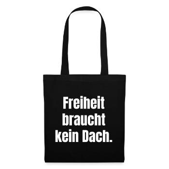 Freedom doesn't need a roof - Tote Bag - black - Front
