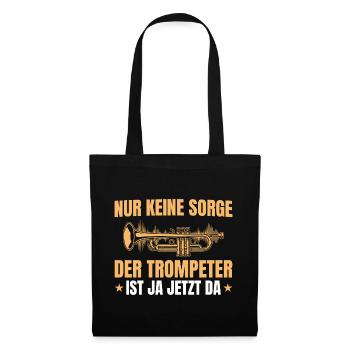 Trompeter Geschenk – Keine Sorge Trompete - Stoffbeutel - Schwarz - Vorne