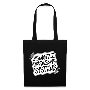 Dismantle Oppressive Systems Activism Statement - Tote Bag - black - Front