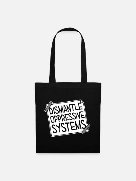 Dismantle Oppressive Systems Aktivismus Statement - Stoffbeutel - Schwarz