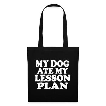 Mein Hund hat meinen Unterrichtsplan gefressen, Lehrer, Hund Spaßgeschenk - Stoffbeutel - Schwarz - Vorne