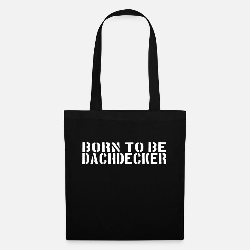 born to be DACHDECKER - Stoffbeutel - Schwarz