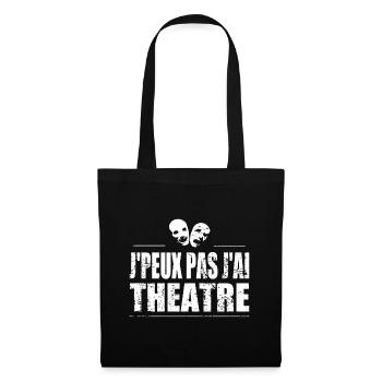 J'peux pas j'ai théatre - Sac en tissu - noir - Devant