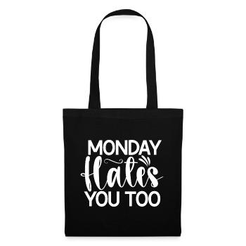Monday Hates You Too - Funny saying - Tote Bag - black - Front