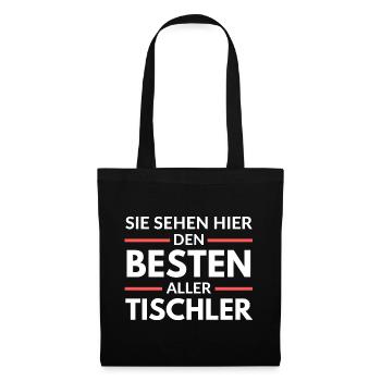 Sie sehen hier den Besten aller Tischler - Stoffbeutel - Schwarz - Vorne