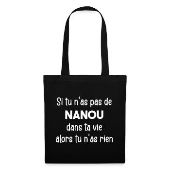 Si tu n'as pas de Nanou alors tu n'as rien - Sac en tissu - noir - Devant