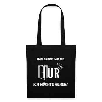 Man bringe mir die Tür, ich möchte gehen! - Stoffbeutel - Schwarz - Vorne