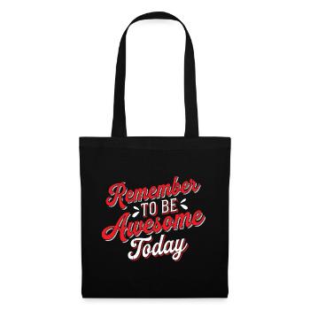 Remember To Be Awesome Today 2 - Stoffbeutel - Schwarz - Vorne