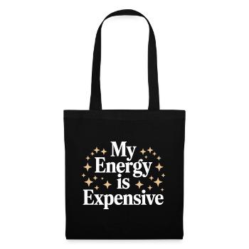 My Energy Is Expensive - Stoffbeutel - Schwarz - Vorne