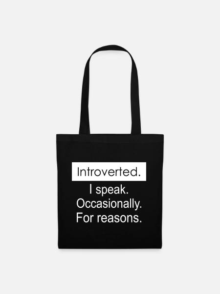 Introverted. I speak occasionally for reasons. - Tote Bag - black