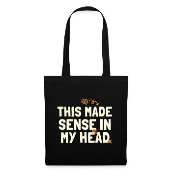 This Made Sense in My Head - Tote Bag - black - Front