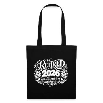 Retirement 2026 Plus My Problem Humor - Tote Bag - black - Front