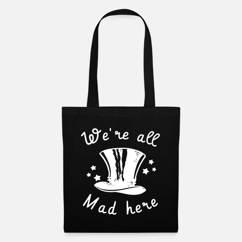 We´re all mad here. Zylinder verrückt crazy - Stoffbeutel - Schwarz
