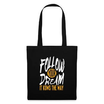 T-shirts Follow your dream -citations et dictons - Sac en tissu - noir - Devant