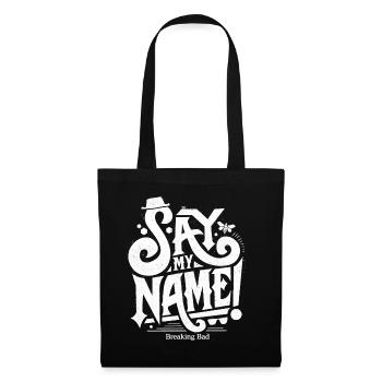 Breaking Bad Say My Name! - Tote Bag - black - Front