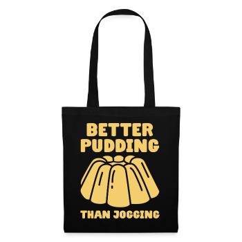 Better Pudding Than Jogging - Vanillepudding - Stoffbeutel - Schwarz - Vorne