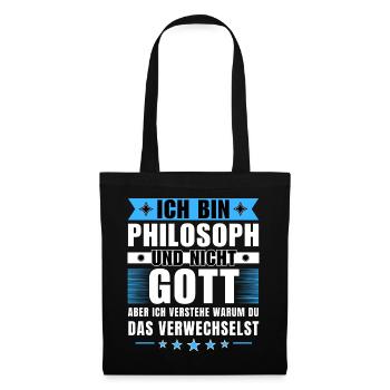 Ich bin Philosoph und nicht Gott - Stoffbeutel - Schwarz - Vorne