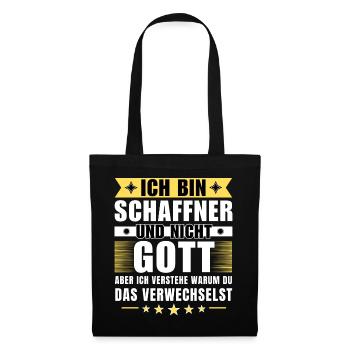 Ich bin Schaffner und nicht Gott - Stoffbeutel - Schwarz - Vorne