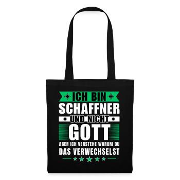 Ich bin Schaffner und nicht Gott - Stoffbeutel - Schwarz - Vorne