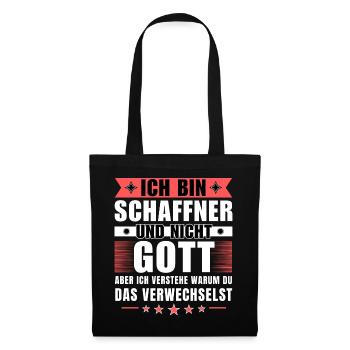 Ich bin Schaffner und nicht Gott - Stoffbeutel - Schwarz - Vorne