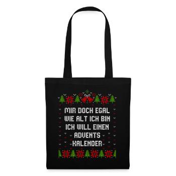 Egal wie alt ich bin will einen Adventskalender - Stoffbeutel - Schwarz - Vorne