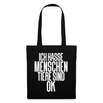 Ich Hasse Menschen Tiere Sind Ok - Stoffbeutel - Schwarz - Vorne
