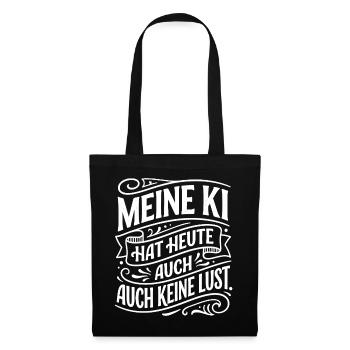 Meine KI hat heute auch keine Lust - Stoffbeutel - Schwarz - Vorne