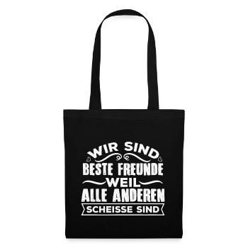 Beste Freunde weil alle anderen Scheisse sind - Stoffbeutel - Schwarz - Vorne
