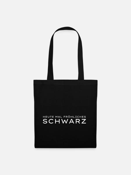 Heute mal fröhliches Schwarz Trend Spruch - Stoffbeutel - Schwarz