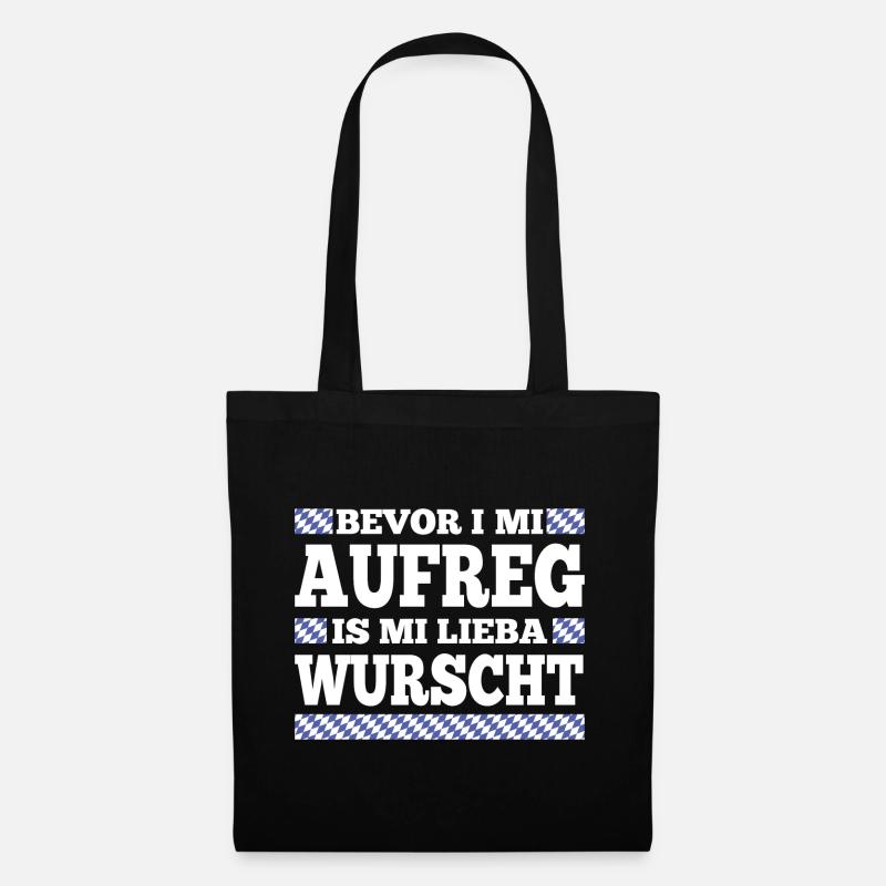 Bevor i mi aufreg is mi lieba wurscht bayrisch - Stoffbeutel - Schwarz