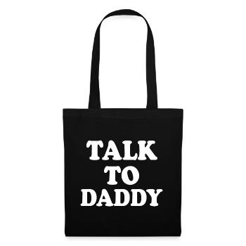 Talk to daddy - Tote Bag - black - Front