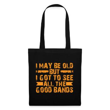 I May Be Old But I Got To See All The Good Bands12 - Tote Bag - black - Front