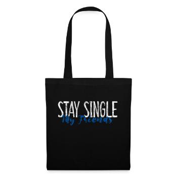Stay Single My Friends 3 - Tote Bag - black - Front