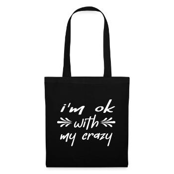 Meme Fun "my crazy" Motivation zur Ironie Quotes - Stoffbeutel - Schwarz - Vorne