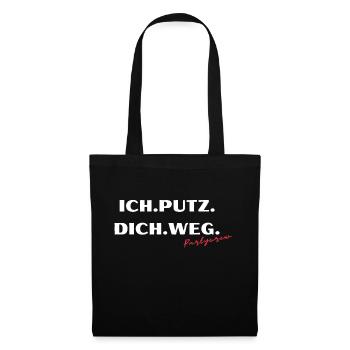 ICH PUTZ DICH WEG - Stoffbeutel - Schwarz - Vorne