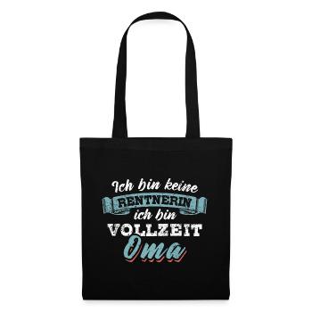 Ich bin keine Rentnerin ich bin Vollzeit Oma - Stoffbeutel - Schwarz - Vorne