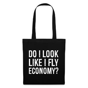 do I look like I fly economy - Tote Bag - black - Front