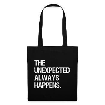 the unexpected always happens - Tote Bag - black - Front