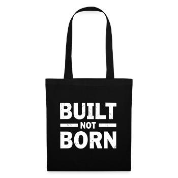 Built Not Born Fitness Motivation Erfolg - Stoffbeutel - Schwarz - Vorne