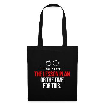 No Lesson Plan Time Tee - Tote Bag - black - Front