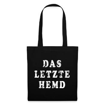 Das letzte Hemd Statement - Stoffbeutel - Schwarz - Vorne