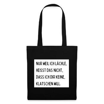 Nur weil ich lächle heißt das nicht dass ich dir - Stoffbeutel - Schwarz - Vorne