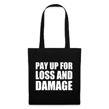 Pay up for loss and damage - Tote Bag - black - Front