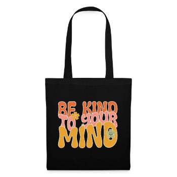 BE KIND TO YOUR MIND - Tote Bag - black - Front