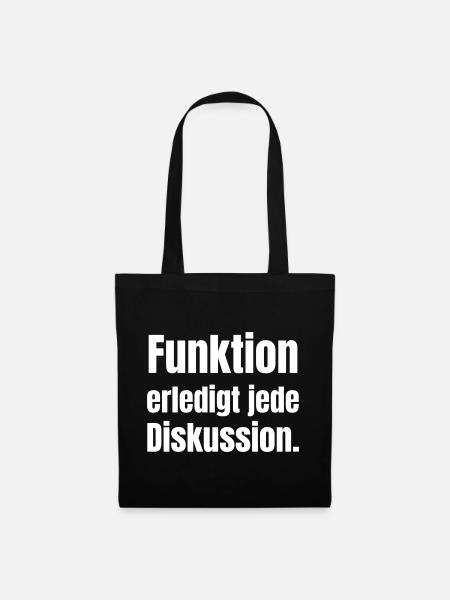 Funktion erledigt jede Diskussion - Stoffbeutel - Schwarz