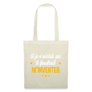 Il faudrait m'inventer. Cadeau humour anniversaire - Sac en tissu - nature - Devant