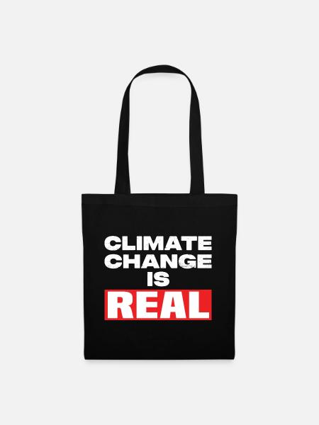 Climate Change Is Real - Stoffbeutel - Schwarz