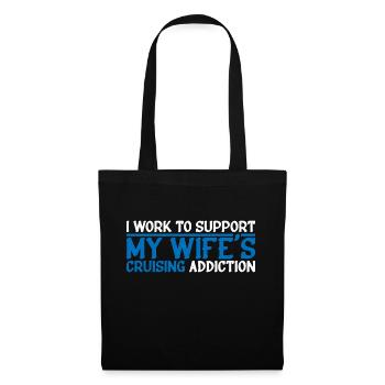 I Work To Support My Wife's Cruising Addiction 4 - Tote Bag - black - Front